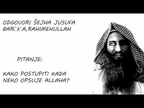 KAKO POSTUPITI KADA NEKO OPSUJE ALLAHA? - Šejh Jusuf Barčić (رحمه الله)