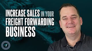 Increase sales in your Freight Forwarding Business (BE DIFFERENT)