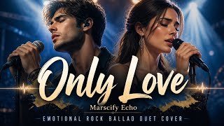 Download lagu Only Love - Trademark (Emotional Duet Cover) | Marscify Echo mp3