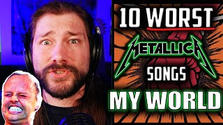 My World - 10 Worst Metallica Songs Over 10 Days