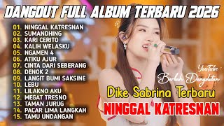 Download lagu NINGGAL KATRESNAN | DIKE SABRINA FULL ALBUM DANGDUT KOPLO TERBARU 2026 VIRAL mp3 Download lagu NINGGAL KATRESNAN | DIKE SABRINA FULL ALBUM DANGDUT KOPLO TERBARU 2026 VIRAL mp3