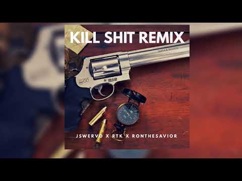 JSwervo - Kill Shit Ft. RTK & RonTheSavior