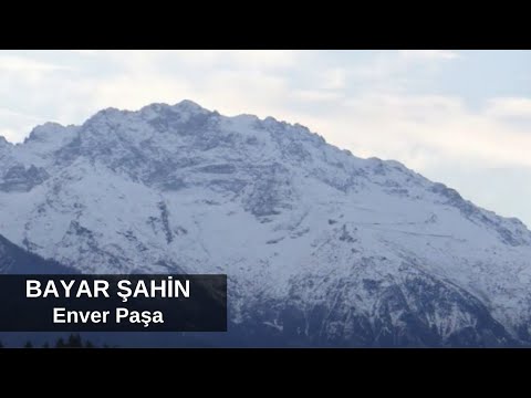 Bayar Şahin - Enver Paşa / ბაიარ შაჰინ = ენვერ ფაშა