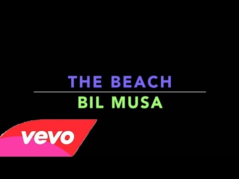 Bil Musa - The Beach (Lyric Video)