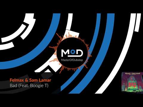 Felmax & Sam Lamar - Bad (Feat. Boogie T)