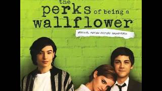 The Perks of Being a Wallflower - Soundtrack Official Full