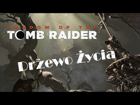 Shadow Of The Tomb Raider [PC] odc.30 Grobowiec Drzewo Życia