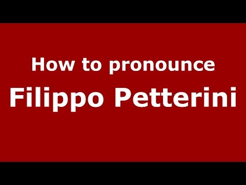 How to pronounce Filippo Petterini (Italian/Italy)  - PronounceNames.com