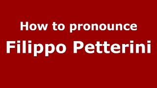 How to pronounce Filippo Petterini
