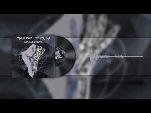 Space Frog - Follow Me (Charles D Remix)