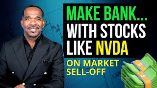 MARKET SELL-OFF! | Make Bank With Stock Like NVDA!!