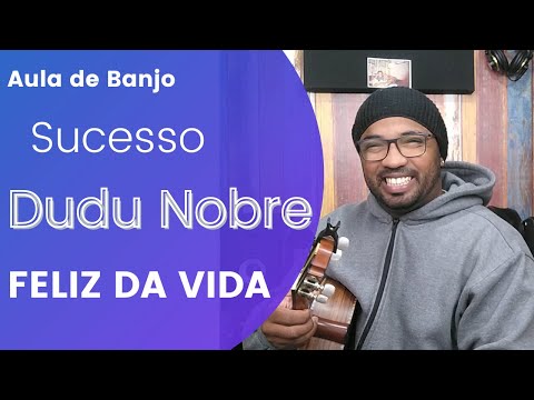 Feliz da Vida - Dudu Nobre