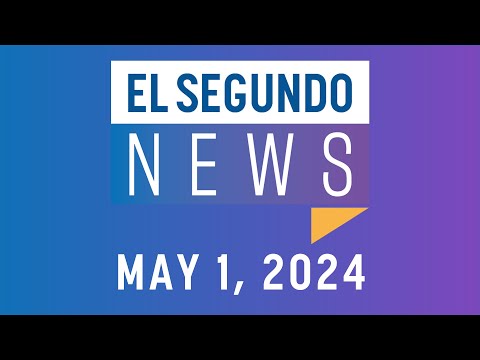 El Segundo News - May 1, 2024