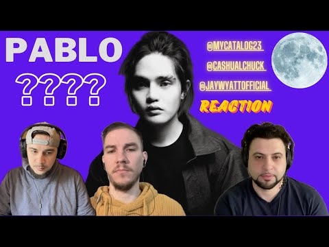 Pablo ???? | REACTION | @MyCatalog23 x @CashualChuck x @JayWyattOfficial
