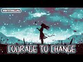 Sia - Courage To Change (Lyrics) | Nightcore LLama Reshape