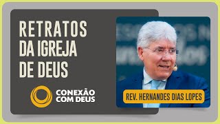 UMA MENSAGEM DE ALERTA À IGREJA! | Rev. Hernandes Dias Lopes | Conexão com Deus | IPP