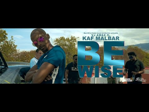 VJ Awax Ft. Kaf Malbar - Be Wise - Décembre 2017