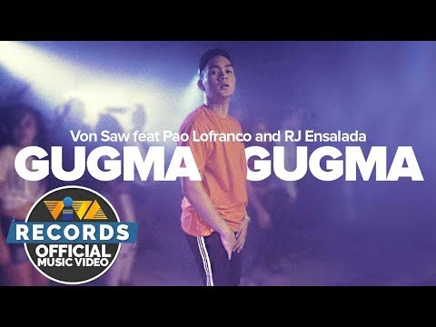 Von Saw feat. Pao Lofranco & RJ Ensalada - Gugma Gugma [Official Music Video]