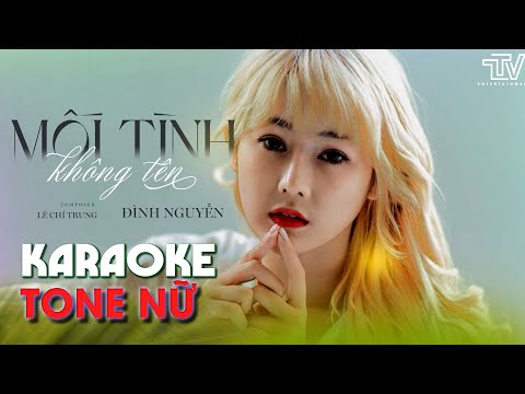 KARAOKE MỐI TÌNH KHÔNG TÊN | TONE NỮ