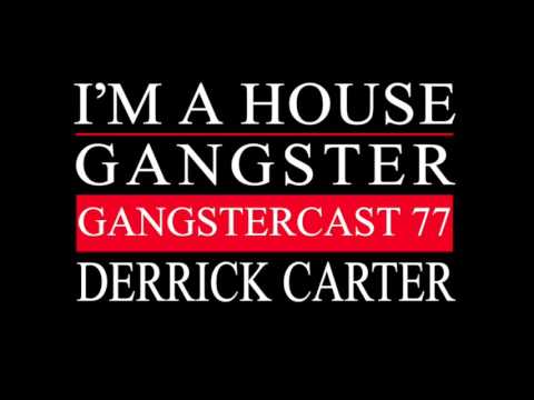 Gangstercast 77 - Derrick Carter