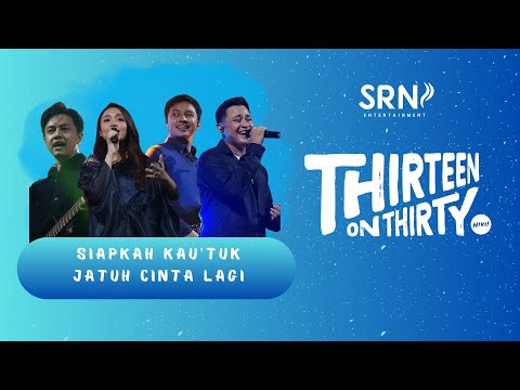 HiVi! - Siapkah Kau Tuk Jatuh Cinta Lagi ( Live THIRTEEN ON THIRTY )