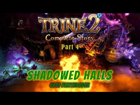 Trine 2, Coop Playthrough - Part 4, Shadowed Halls