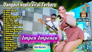 Download lagu Dangdut Koplo Viral Terbaru 2026 🔥 Impen Impenen, Welag – Dini Kurnia | Lagu Osing Full Album mp3