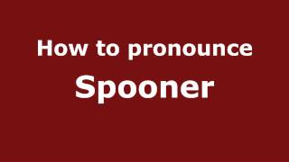 How to pronounce Spooner
