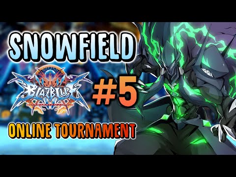 SnowField Blazblue Centralfiction #5 - Online Tournament ft. Adroth, Hitoshyura, and more!