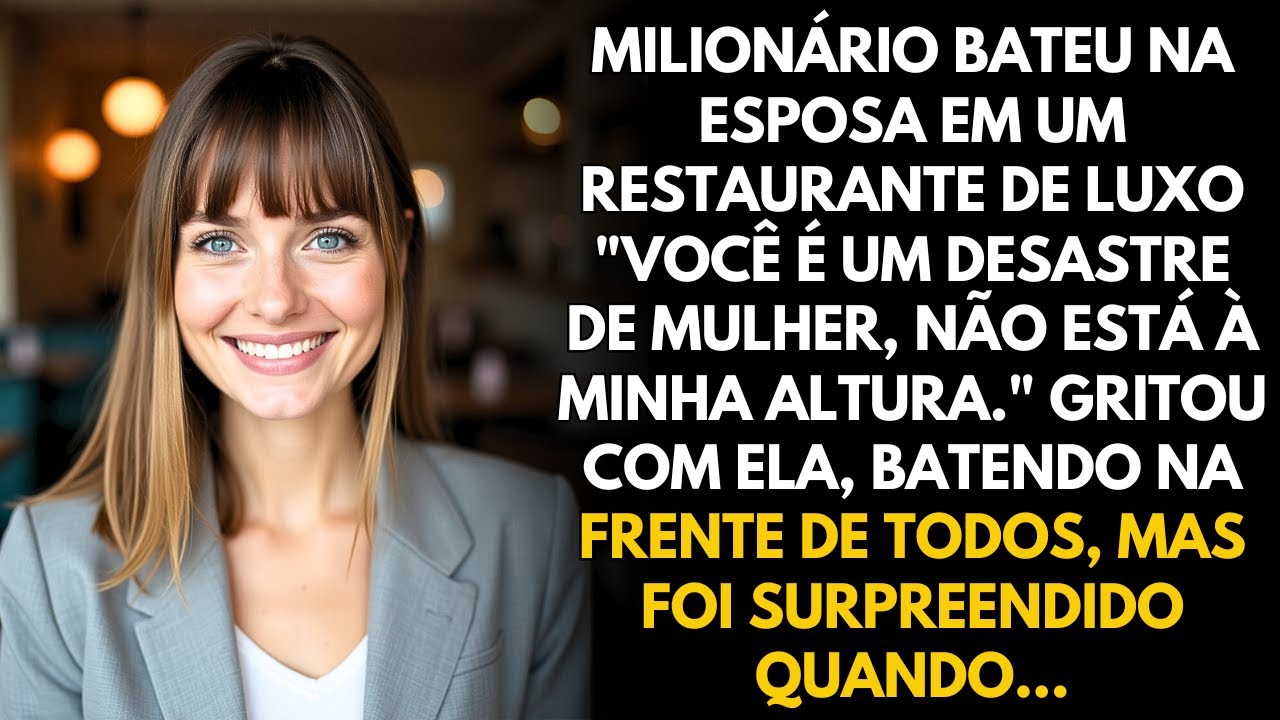 MILIONÁRIO BATE NA ESPOSA EM RESTAURANTE DE LUXO, MAS É SURPREENDIDO QUANDO...