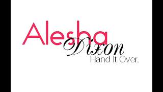 Alesha Dixon - Hand It Over