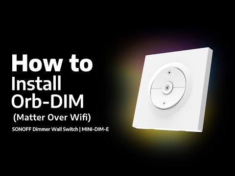 How to Install SONOFF Orb-DIM | Matter Over WiFi Dimmer Wall Switch | MINI-DIM-E
