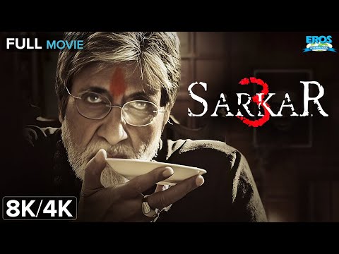 Sarkar 3 - Full Movie 8K/4K | Amitabh Bachchan, Manoj Bajpayee, Abhishek Bachchan | Ram Gopal Varma