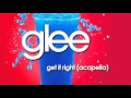 Get It Right Acapella Glee Cast 
