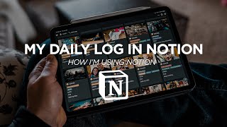 Using Notion as a Daily Log - How I Use Notion