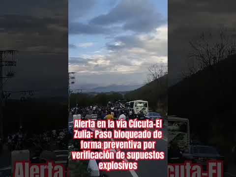 Alerta en la vía Cúcuta–El Zulia Paso bloqueado de forma preventiva por verificación de supuestos ex
