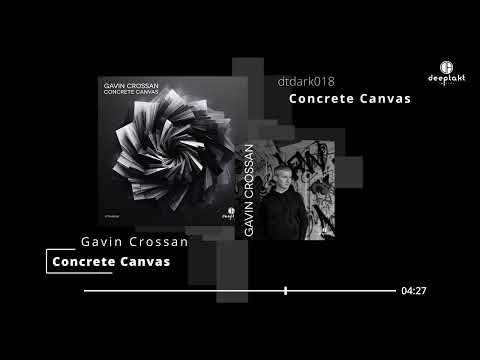 Gavin Crossan - Concrete Canvas [DTDARK018]