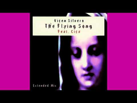 Vicen Silvero Feat. Cica - The Flying Song (Extended Mix)
