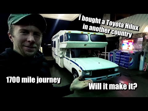 I bought a Toyota Hilux Sunrader, in another country, will I make it home?