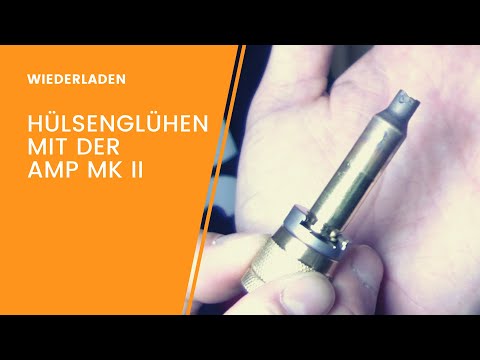Hülsenglühen (Annealing) - Wiederladen Teil 2