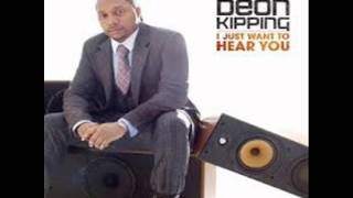 Deon Kipping &quot;I Just Want To Hear You&quot; *NEW Sept 2012