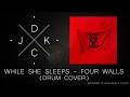 While She Sleeps - Four Walls (Drum Cover by ...