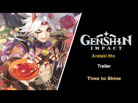 Arataki Itto Trailer Ost " Time to Shine "  |  Genshin Impact