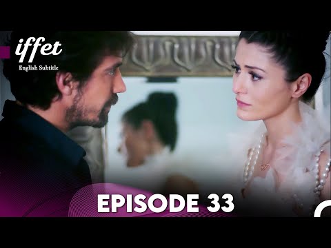 Iffet - Episode 33 (English Subtitles)