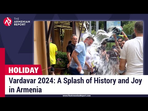 Vardavar 2024: A Splash of History and Joy in Armenia