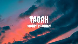 Download lagu Mohit Chauhan - Tabah (Lyrics) #mohitchauhan #tabah #tabahlyrics mp3