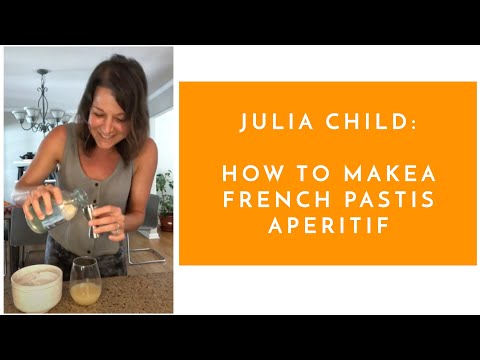 Julia Child teaches how to make the beguiling French Pastis aperitif
