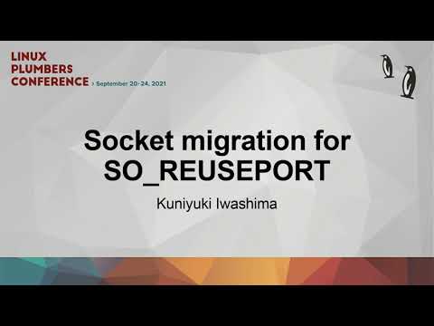 Socket migration for SO_REUSEPORT - Kuniyuki Iwashima