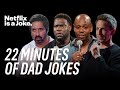 22 Minutes Of Dad Jokes For Father S Day Netflix