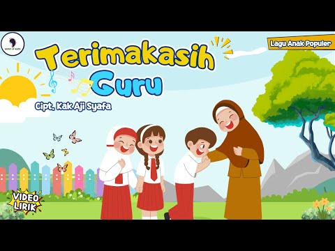 Terimakasih Guru - Lagu Ucapan untuk Guru Cipt. Kak Aji Syafa || (Video Lirik) Song of Kids
